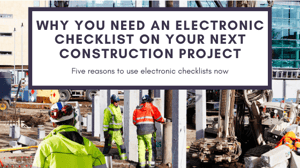 Five reasons to use an electronic checklist on your next construction project